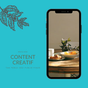 Menjadi  Content Creator, Tak Perlu Anda Menunggu Jadi Artis Dulu